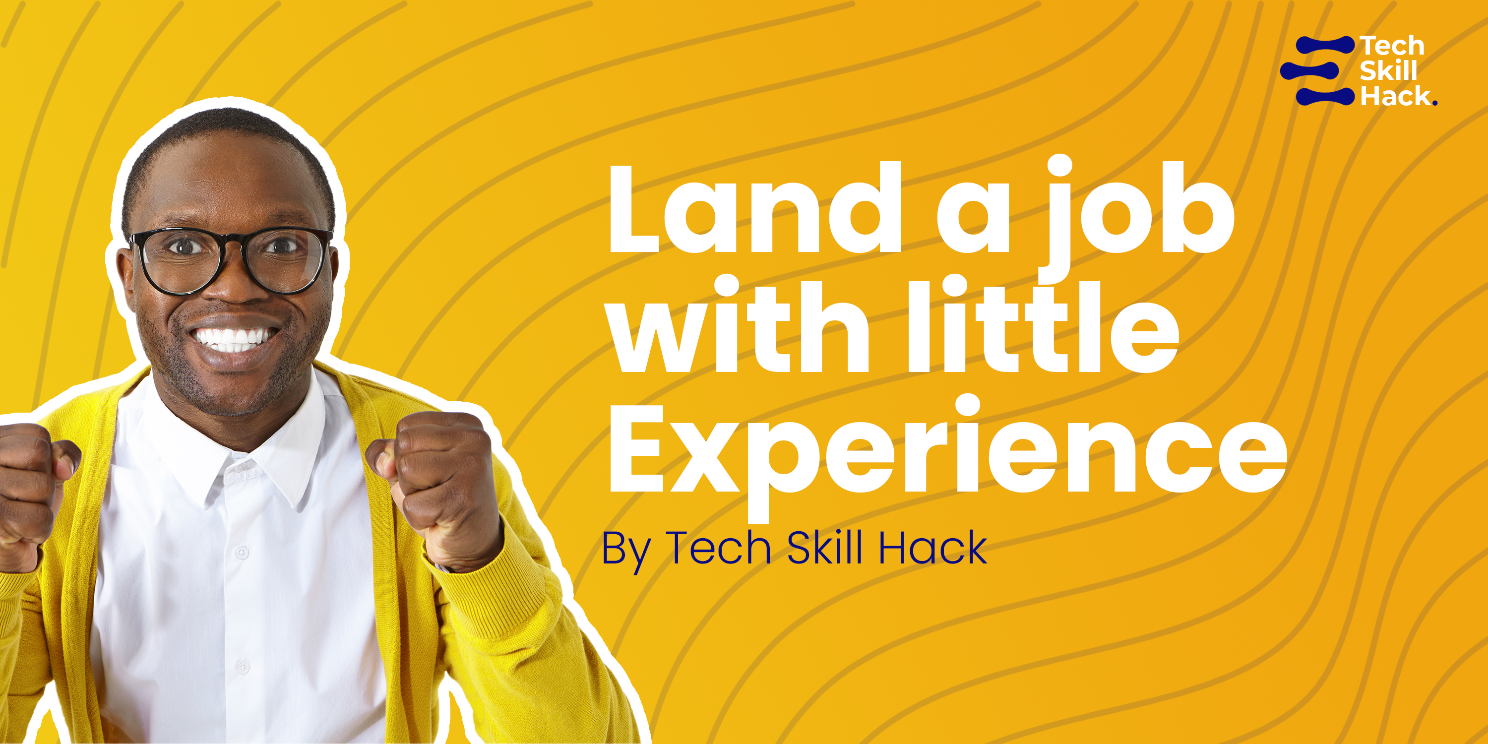 LAND A JOB WITH LITTLE EXPERIENCE