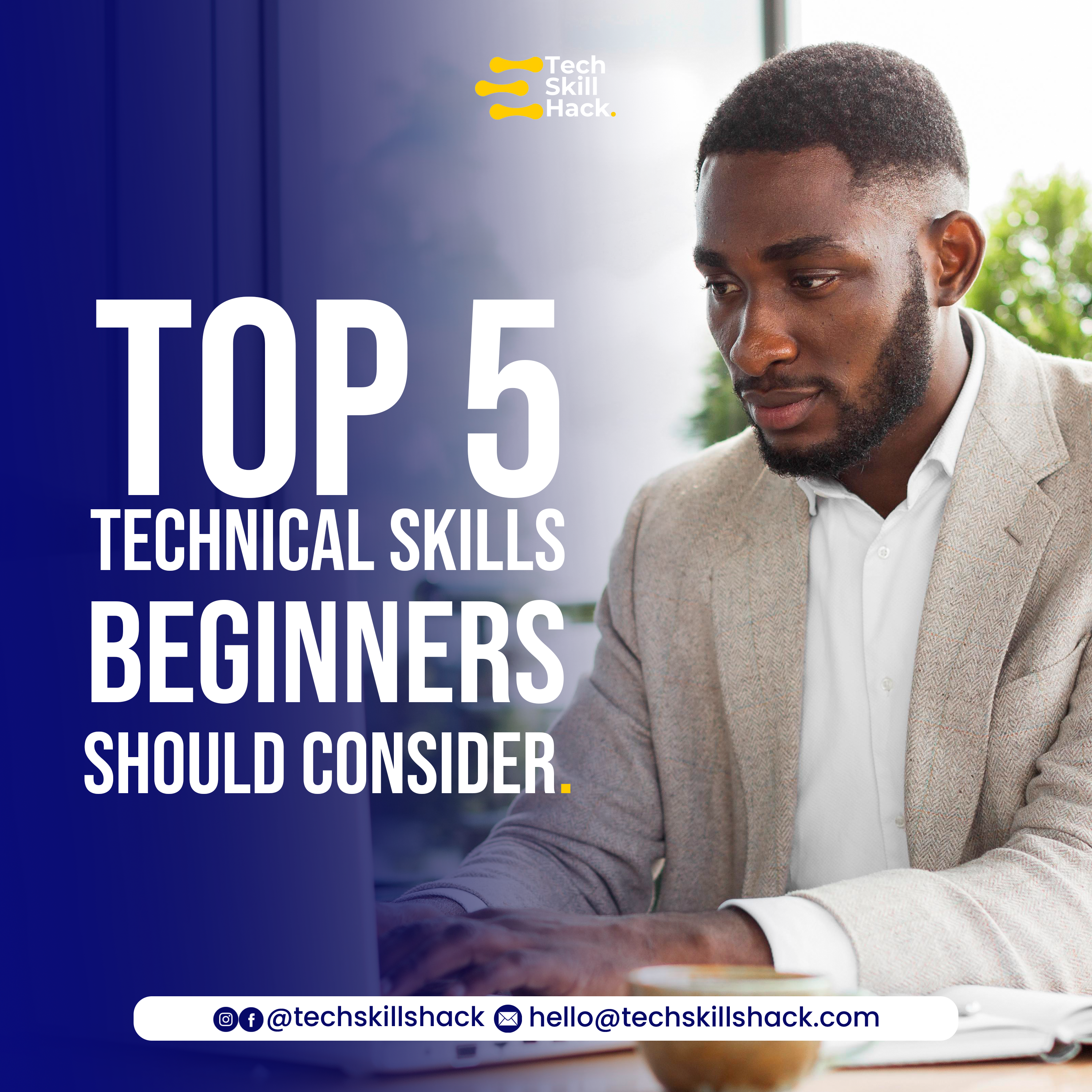 TOP 5 TECHNICAL SKILLS BEGINNERS SHOULD CONSIDER